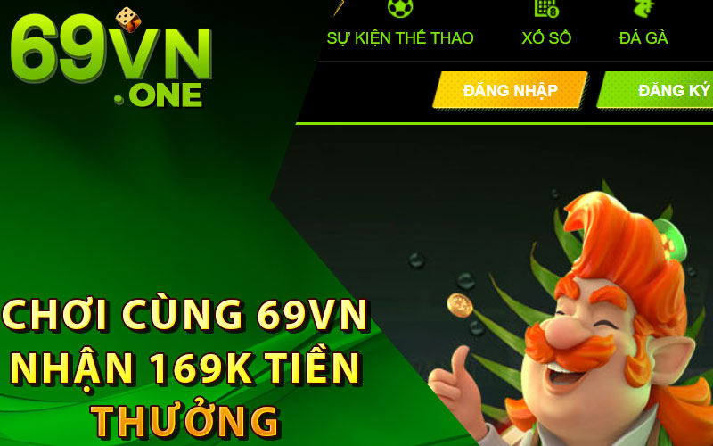 Chơi Cùng 69vn Nhận 169K Tiền Thưởng